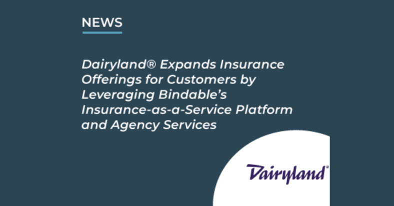 Dairyland​​® Expands Insurance Offerings with Bindable