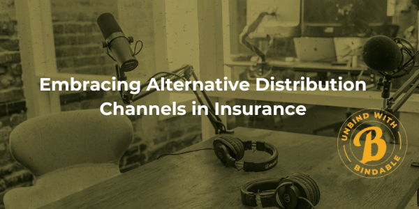 Embracing Alternative Distribution Channels in Insurance