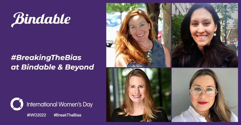 IWD 2022: Breaking the Bias at Bindable and Beyond